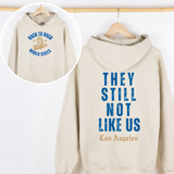WS They “Still” not like us - Cream Hoodie
