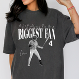 I’ll Always Be Your Biggest Fan shirt | Baseball Mom Shirt | Personalized Shirt