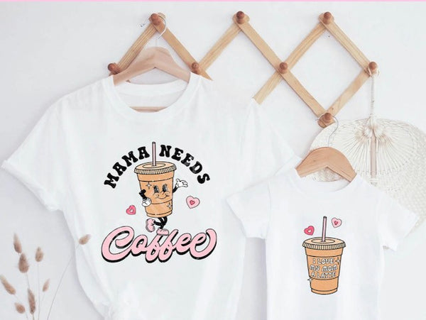 Mama Needs Coffee | Mama & Mini Shirt | Mama & Mini Tee